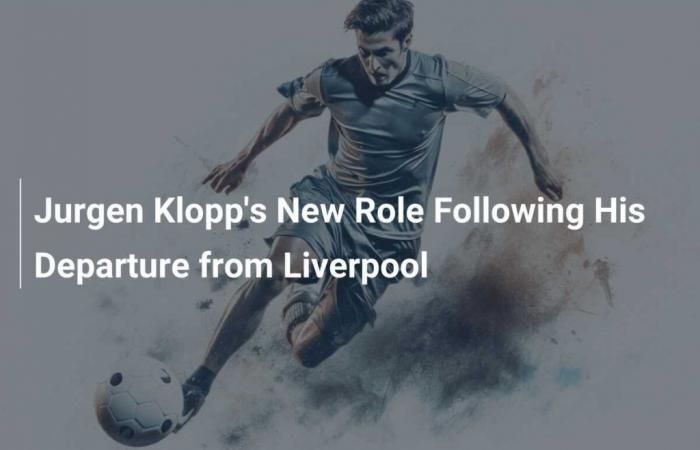 Il nuovo ruolo di Jürgen Klopp dopo la sua partenza dal Liverpool