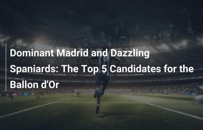 Madrid dominante e spagnoli strepitosi: i 5 migliori candidati al Pallone d’Oro