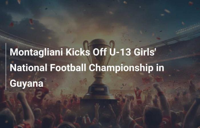 Montagliani inaugura in Guyana il Campionato Nazionale di Calcio Femminile Under 13