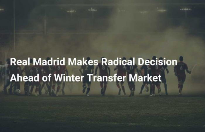 Il Real Madrid prende una decisione radicale prima del mercato invernale