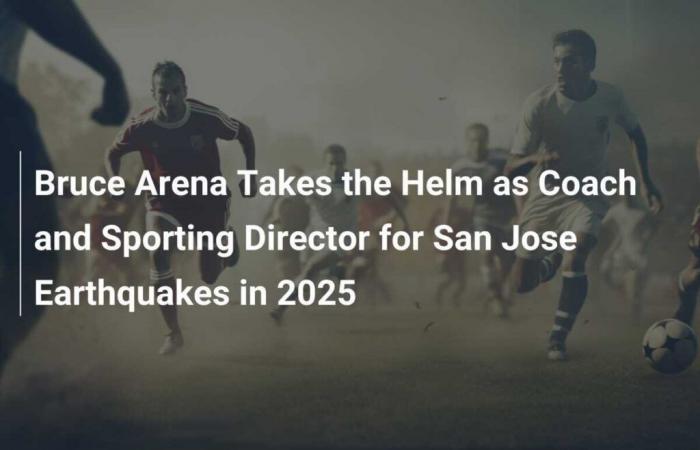 Bruce Arena prende le redini come capo allenatore e direttore atletico dei San Jose Earthquakes nel 2025