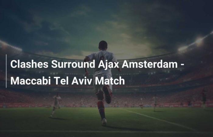 Scontri intorno alla partita Ajax Amsterdam – Maccabi Tel Aviv