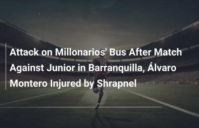 Attacco al pullman del Millonarios dopo la partita contro lo Junior a Barranquilla, Álvaro Montero ferito da schegge