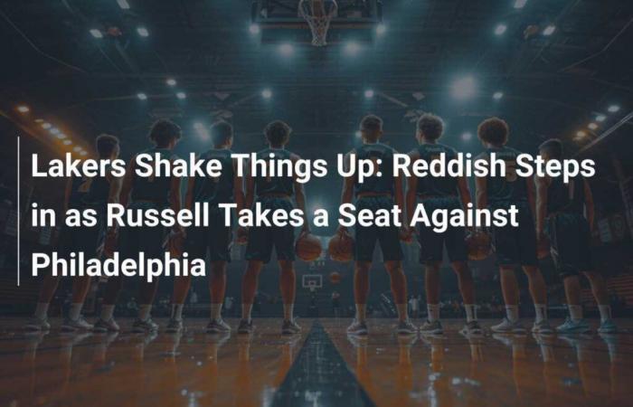 I Lakers danno una scossa: Reddish prende il posto di Russell contro Philadelphia