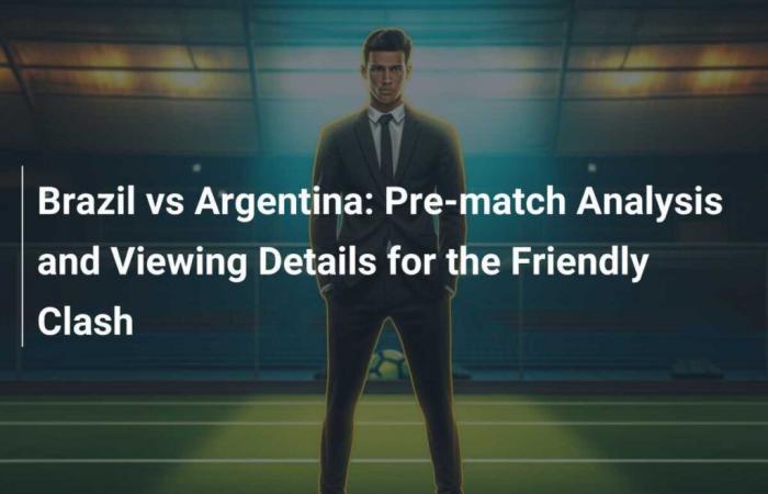 Brasile vs Argentina: analisi pre-partita e visualizzazione dei dettagli di questo duello amichevole