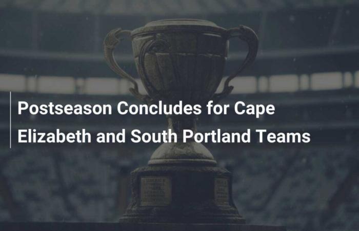 La postseason termina per le squadre di Cape Elizabeth e South Portland