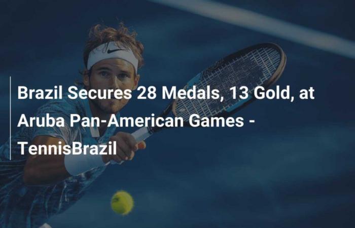 Il Brasile vince 28 medaglie, di cui 13 d’oro, ai Giochi Panamericani di Aruba – TennisBrazil