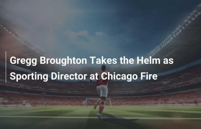 Gregg Broughton prende le redini come direttore atletico del Chicago Fire