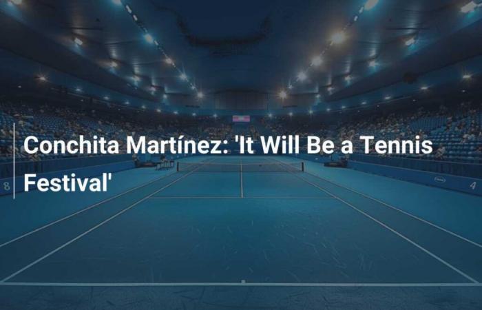 Conchita Martínez: ‘Sarà un festival del tennis’