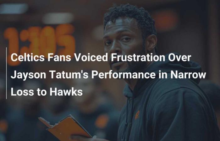 I fan dei Celtics hanno espresso frustrazione per la prestazione di Jayson Tatum in Narrow Loss contro gli Hawks