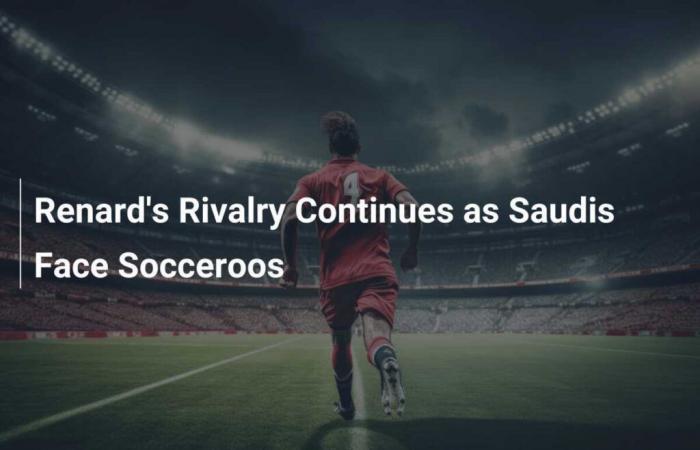 La rivalità tra Fox continua mentre i sauditi affrontano i Socceroos