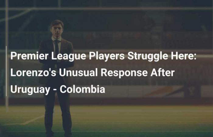 Giocatori di Premier League in difficoltà: la risposta insolita di Lorenzo dopo Uruguay-Colombia