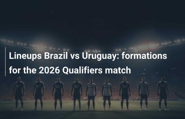 Titoli Brasile-Uruguay: formazioni per la partita di qualificazione al 2026