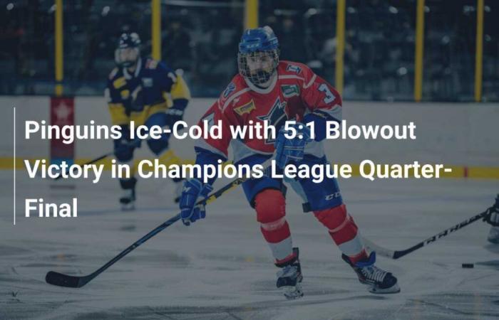 Pinguins Ice-Cold con una vittoria schiacciante per 5:1 nei quarti di finale di Champions League