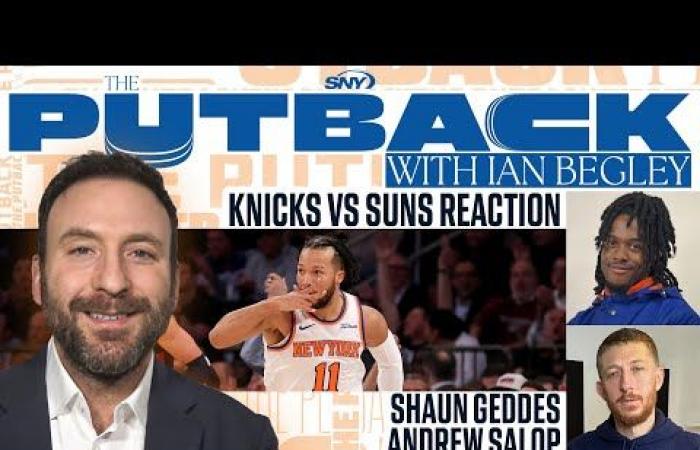 The Putback con Ian Begley: reazione dei Knicks-Suns con Shaun Geddes e Andrew Salop | SNY