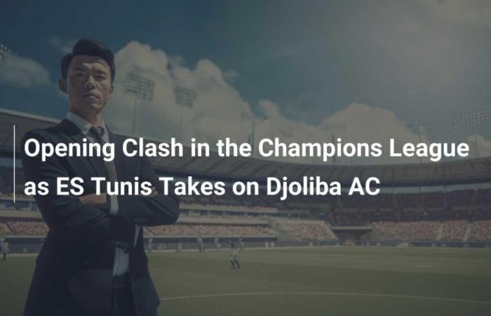 Partita inaugurale della Champions League: ES Tunis contro Djoliba AC