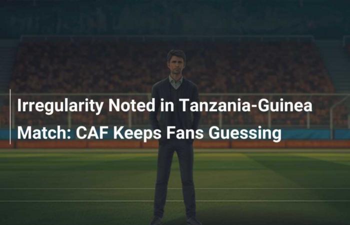 Irregolarità rilevata durante la partita Tanzania-Guinea: la CAF tiene i tifosi all’oscuro