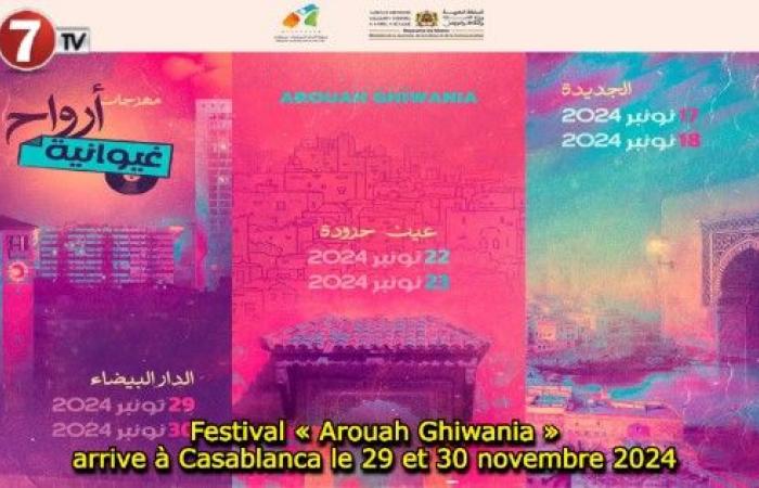 Il Festival “Arouah Ghiwania” arriva a Casablanca il 29 e 30 novembre 2024 – Le7tv.ma