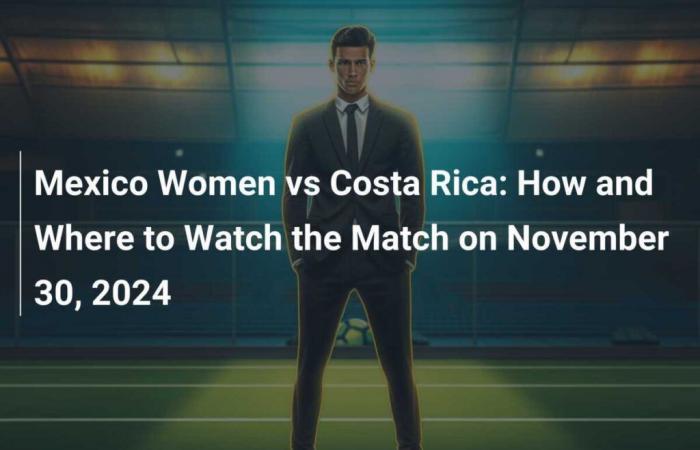 Messico femminile vs Costa Rica: come e dove guardare la partita del 30 novembre 2024