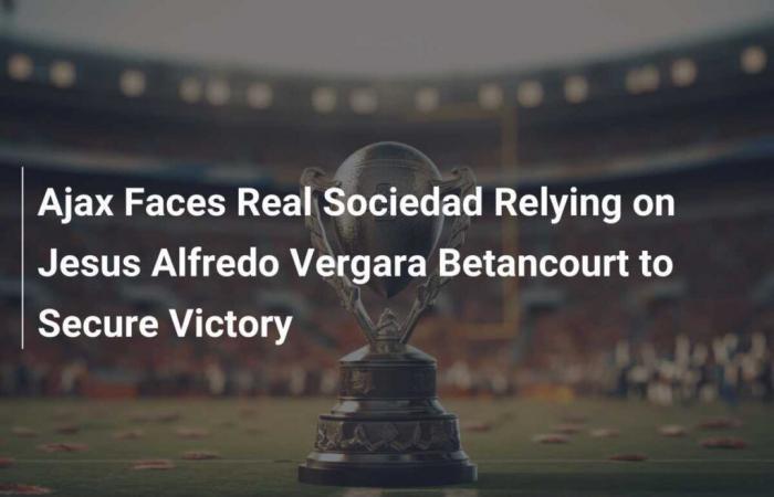 L’Ajax affronta la Real Sociedad che si affida a Jesus Alfredo Vergara Betancourt per assicurarsi la vittoria