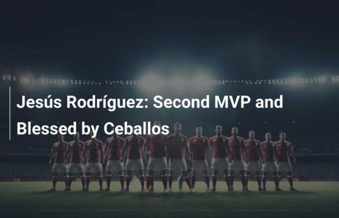 Jesús Rodríguez: Secondo MVP e Benedetto da Ceballos