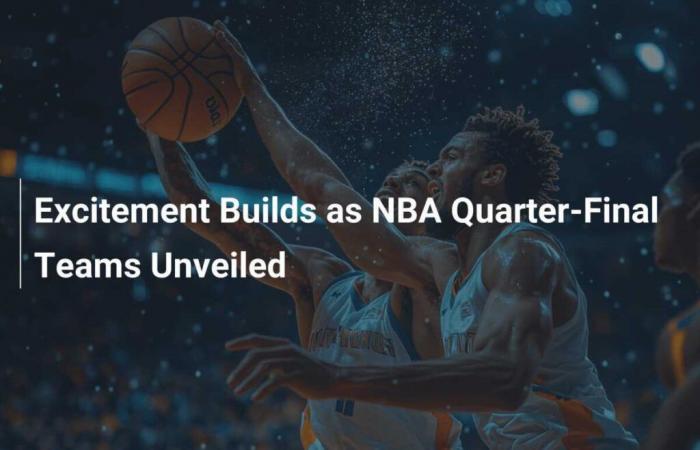 L’eccitazione cresce quando vengono svelate le squadre dei quarti di finale dell’NBA