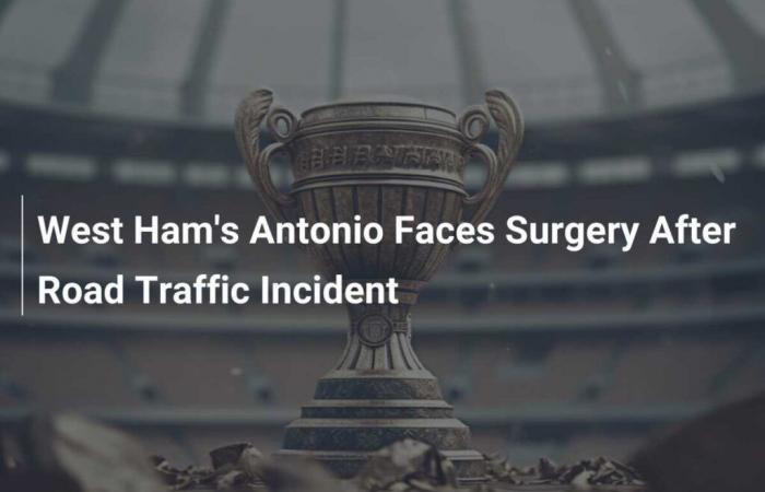 Antonio del West Ham viene operato dopo un incidente stradale