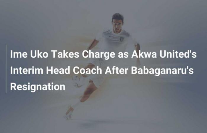 Ime Uko assume la guida dell’Akwa United come allenatore ad interim dopo le dimissioni di Babaganaru