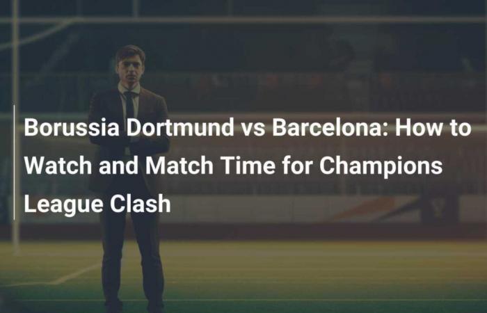 Borussia Dortmund-Barcellona: come guardare e orari delle partite della sfida di Champions League