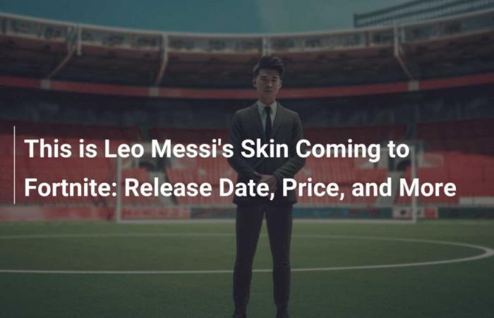 Questa è la skin di Leo Messi in arrivo su Fortnite: data di rilascio, prezzo e altro