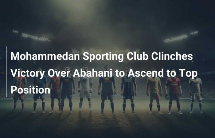 Il Mohammedan Sporting Club vince contro Abahani e si porta in testa alla classifica