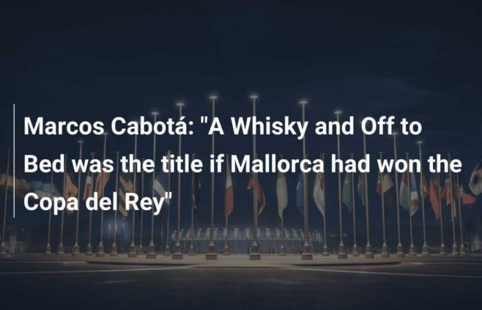 Marcos Cabotá: “Un whisky e un letto, sarebbe stato il titolo se il Maiorca avesse vinto la Copa del Rey”