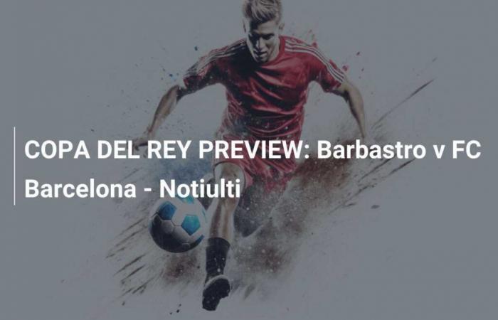 Barbastro contro il FC Barcelona – Notiulti