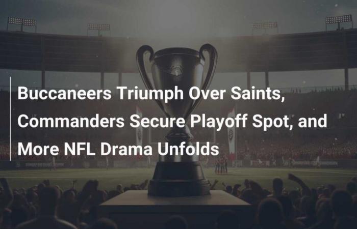 I Buccaneers trionfano sui Saints, i Commanders si assicurano un posto nei playoff e altro dramma NFL