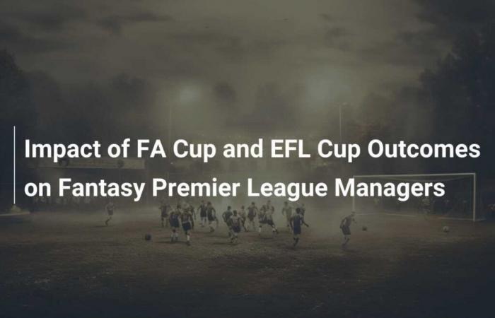 Impatto dei risultati della FA Cup e della EFL Cup sugli allenatori della Fantasy Premier League