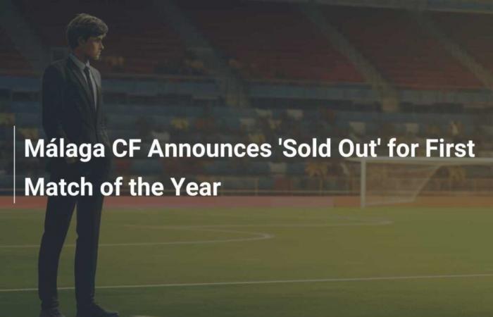 Il Málaga CF annuncia il tutto esaurito per la prima partita dell’anno