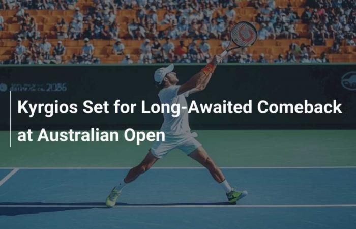 Kyrgios pronto per il tanto atteso ritorno agli Australian Open