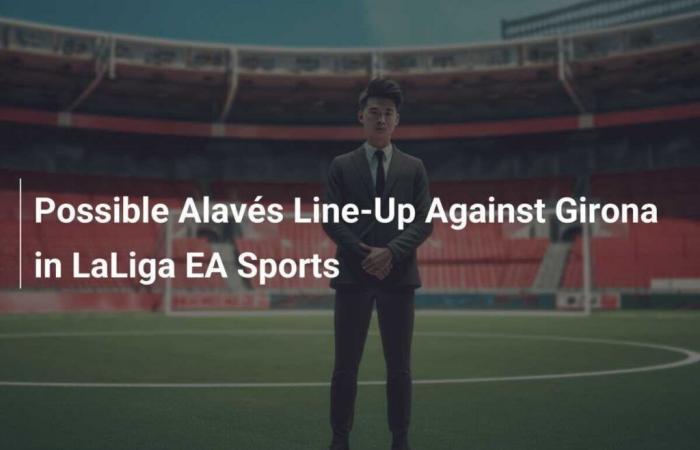 Possibile formazione dell’Alavés contro il Girona nella Liga EA Sports