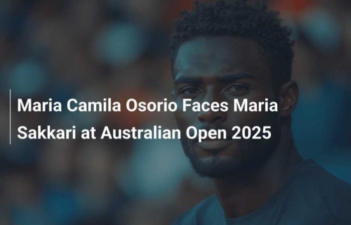 Maria Camila Osorio affronta Maria Sakkari agli Australian Open