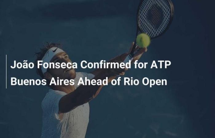 João Fonseca confermato all’ATP Buenos Aires prima dell’Open di Rio