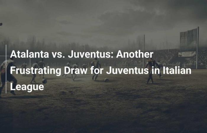 Altro pareggio frustrante per la Juventus in Serie A