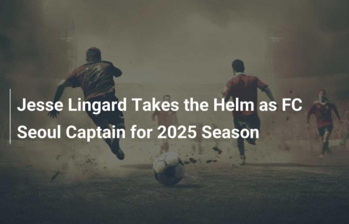 Jesse Lingard prende le redini come capitano dell’FC Seoul per la stagione 2025