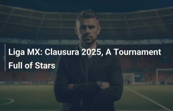 Clausura 2025, un torneo pieno di stelle