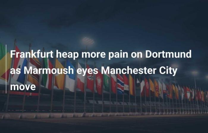 Il Francoforte infligge un colpo al Dortmund mentre Marmoush osserva la mossa del Manchester City