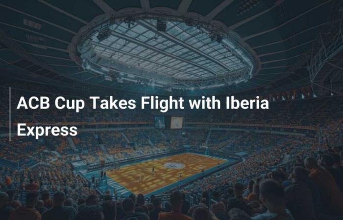 La Coppa ACB decolla con Iberia Express