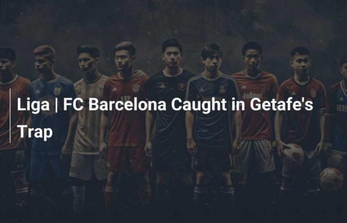 Il FC Barcelona è caduto nella trappola del Getafe