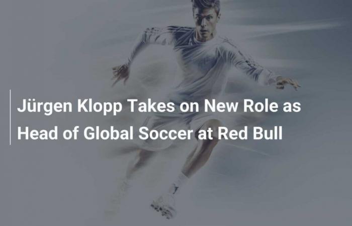 Jürgen Klopp assume il nuovo ruolo di responsabile del calcio globale alla Red Bull