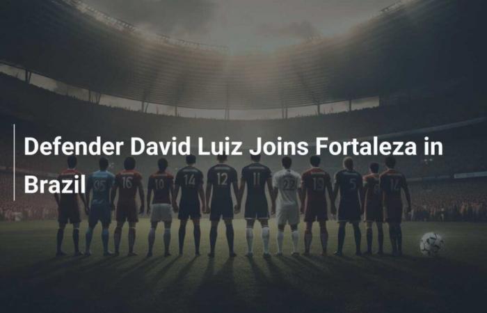 David Luiz si unisce a Fortaleza in Brasile