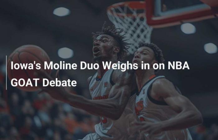 Il duo Moline, Iowa, parla del dibattito su NBA GOAT