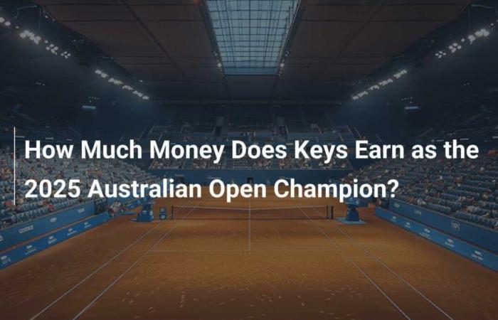 Quanto vale Keys come campione degli Australian Open 2025?